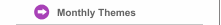 Monthly Themes